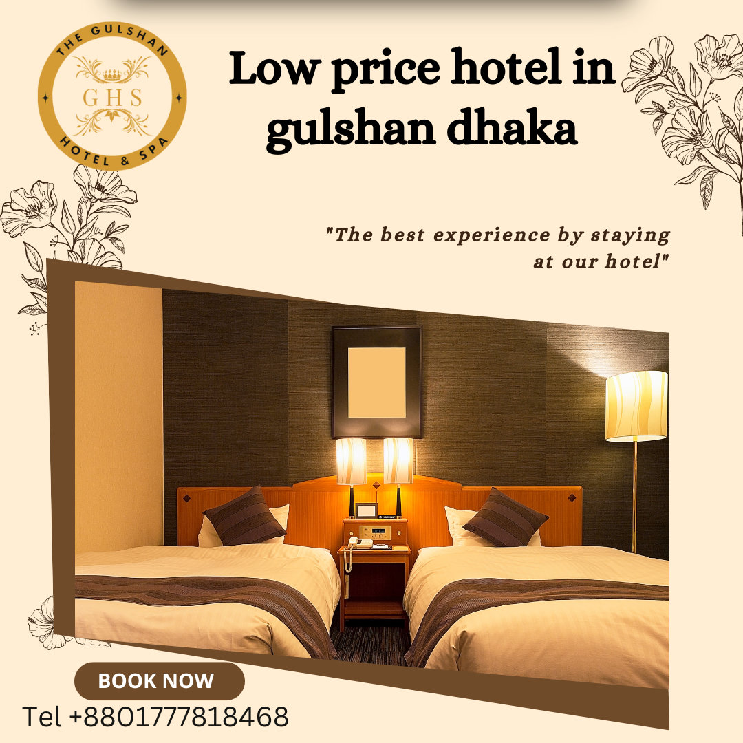 Low price hotel in gulshan dhaka